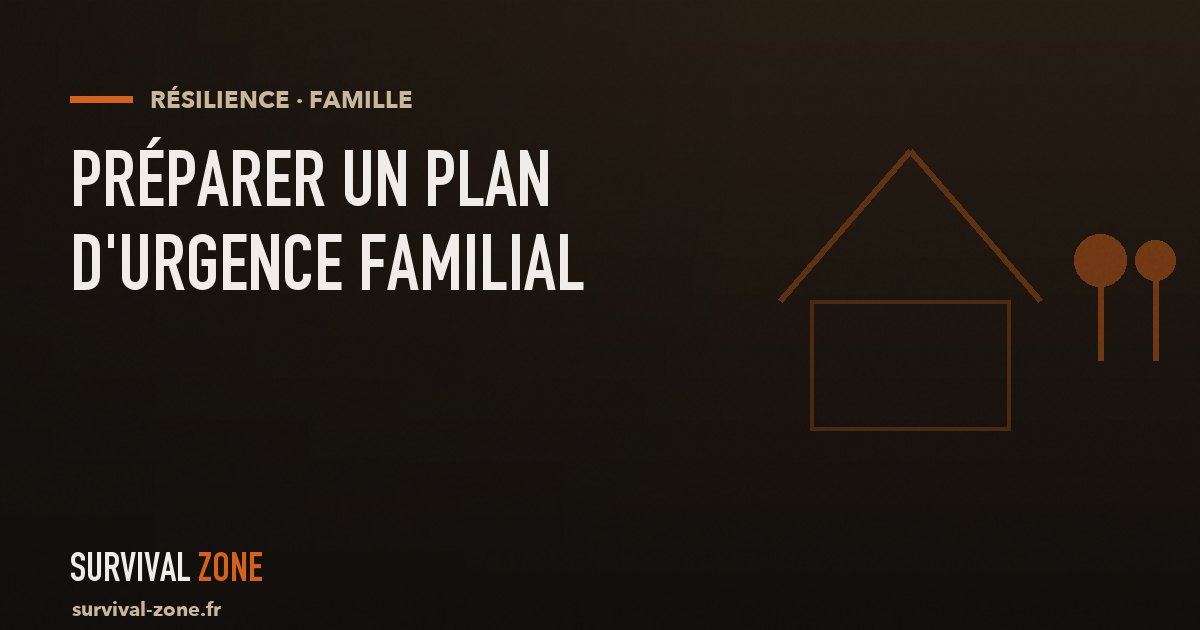Préparer un plan d'urgence familial (avec enfants)