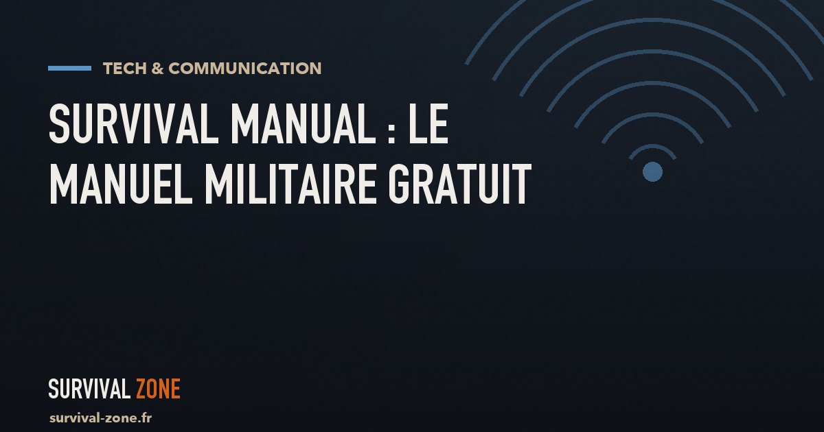 Survival Manual : le manuel de survie militaire US, gratuit, open source et 100 % hors ligne