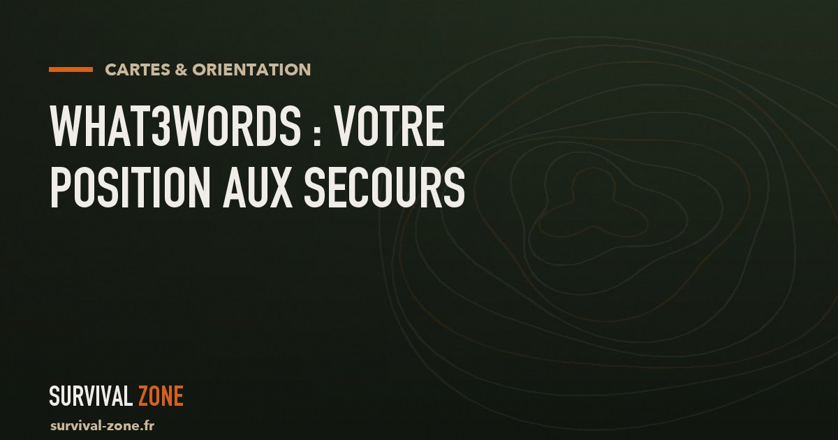 what3words : donner sa position exacte aux secours en 3 mots